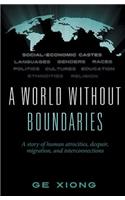 A World Without Boundaries: A Story of Human Atrocities, Despair, Migration, and Interconnections