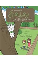 The Adventures of Shelley the Shuttlecock