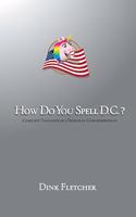 How Do You Spell D.C.?