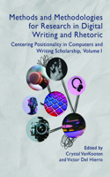 Methods and Methodologies for Research in Digital Writing and Rhetoric, Volume 1