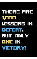 There are 1,000 lessons in defeat. but only one in victory