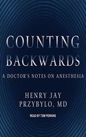 Counting Backwards: A Doctor's Notes on Anesthesia