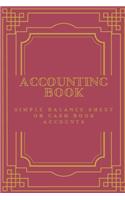 Accounting Book: Simple Balance sheet or Cash Book Accounts Bookkeeping Journal for Small and big Businesses '6x9 in' 120 Pages: Log, Track, & Record Expenses & Inco