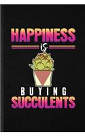 Happiness Is Buying Succulents