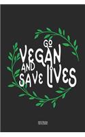 Go vegan and save Lives Notizbuch