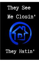 They See Me Closin' They Hatin' - Realtor Journal/Notebook