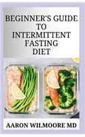 Beginner's Guide to Intermittent Fasting Diet