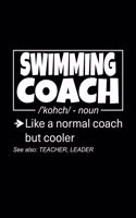 Swimming Coach: Lined Journal, 120 Pages, 6x9 Sizes, Funny Swimming Coach Definition Notebook Gift for Team Coaches