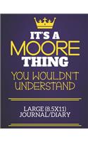 It's A Moore Thing You Wouldn't Understand Large (8.5x11) Journal/Diary