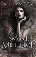 Smoke and Mistletoe