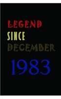 LEGEND SINCE DECEMBER 1983 Notebook Birthday Gift