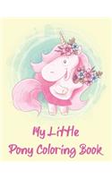 My Little Pony Coloring Book: A Fun Kid Coloring book Game For Learning, Coloring, Dot To Dot, Mazes, Word Search and More!