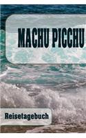Machu Picchu - Reisetagebuch