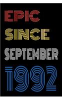 Epic Since September 1992 Notebook Birthday Gift For Women/Men/Boss/Coworkers/Colleagues/Students/Friends.: Lined Notebook / Journal Gift, 120 Pages, 6x9, Soft Cover, Matte Finish