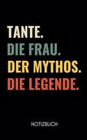 Tante. Die Frau. Der Mythos. Die Legende Notizbuch: A5 Notizbuch BLANKO als Geschenk für werdende Patentanten - Du wirst Tante - Geschenkidee - Weihnachtsgeschenke Schwester - Schwanger Überraschung