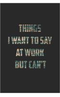 Things I Want To Say At Work But Can't