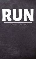 2020 Run Log Book: 365 Day Training Log & Running Workout Journal - Daily & Weekly Calendar - Record Goals, Statistics, Race, Distance, Time, Weight, Calories, Heart R