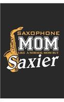 Saxophone Mom Like a Normal Mom But Saxier: Musiker Notizbuch liniert DIN A5 - 120 Seiten für Notizen, Zeichnungen, Formeln - Organizer Schreibheft Planer Tagebuch