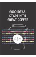 Good Ideas Start With Great Coffee