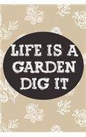 Life is Garden Dig It