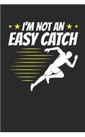 I'm Not An Easy Catch: Running Journal For Runner, Blank Lined Training And Workout Logbook, 150 Pages for writing notes, college ruled