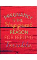 Pragnancy Is The Happiest Reason For Feeling Terrible