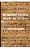The Music is Not in The Notes but in the Silence in Between: Musician Notebook DIN-A5 with 120 lined pages for musicians and music students to note lyrics and take notes