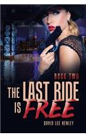 The Last Ride Is Free