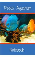 Discus Aquarium Notebook: Customized Discus Fish Keeper Maintenance Tracker For All Your Aquarium Needs. Great For Logging Water Testing, Water Changes, And Overall Fish Obse