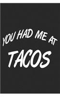 You Had me At Tacos