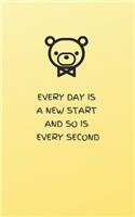 Every Day Is a New Start and So Is Every Second - Yellow