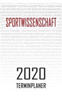 Sportwissenschaft - 2020 Terminplaner: Kalender und Organisator für Sportwissenschaft. Terminkalender, Taschenkalender, Wochenplaner, Jahresplaner, Kalender 2019 - 2020 zum Planen und Org