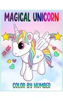 Magical Unicorn Color by Number for Kids: Unicorn Coloring Book For Kids, Fun Learning and Coloring Workbook ( Thanksgiving/Christmas/Birthday Gift For Kids)