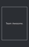 Team Awesome.