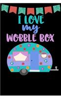I Love My Wobble Box: Great book to keep notes from your camping trips and adventures or to use as an everyday notebook, planner or journal featuring a teal, purple and b