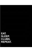 Eat Sleep Clubs Repeat