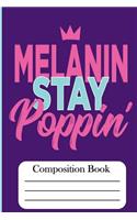 Melanin Stay Poppin': Compositon Book