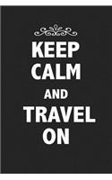 Keep Calm and Travel on: A 6x9 Inch Matte Softcover Journal Notebook with 120 Blank Lined Pages and a Trendy Cover Slogan