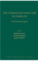 The Tasmanian Dam Case 30 Years on