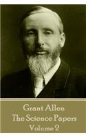 Grant Allen - The Science Papers: Volume II