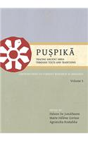 Puṣpikā Tracing Ancient India Through Texts and Traditions