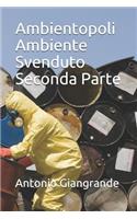 Ambientopoli. Ambiente Svenduto. Seconda Parte
