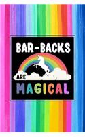 Bar-Backs Are Magical Journal Notebook