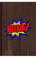 Wine Superhero Journal Notebook: Blank Lined Ruled for Writing 6x9 110 Pages