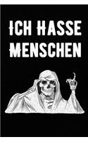 Ich Hasse Menschen: Notizbuch Für Pessimisten Miesmacher Schwarzmaler Nörgler Streitsüchtige Und Querulanten Teenager 120 Seiten Mit Punktraster - Dot Grid - Journal