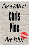 I'm a Fan of Chris Pine Are You? Creative Writing Lined Journal: Promoting Fandom and Creativity Through Journaling...One Day at a Time(499 Actors)