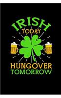 Irish Today Hungover Tomorrow: Blank Lined Journal