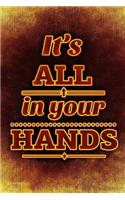It's All in Your Hands: (Notebooks)