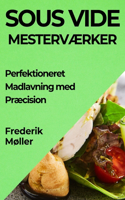 Sous Vide Mesterværker
