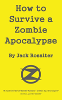 How to Survive a Zombie Apocalypse